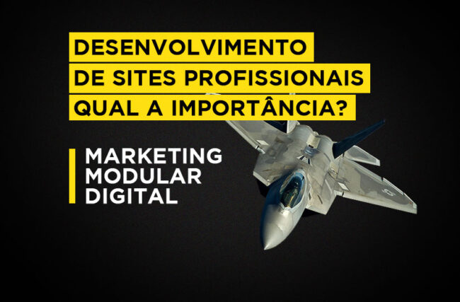 Qual a importância do desenvolvimento de site profissional em uma estratégia de Marketing Modular?