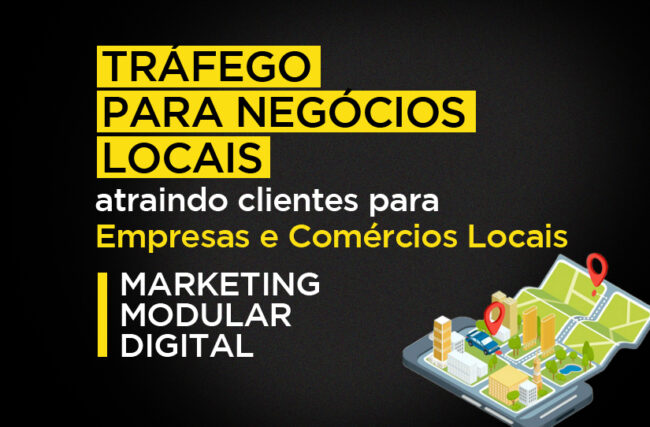 Como Fazer Tráfego para Negócios Locais com Marketing Modular