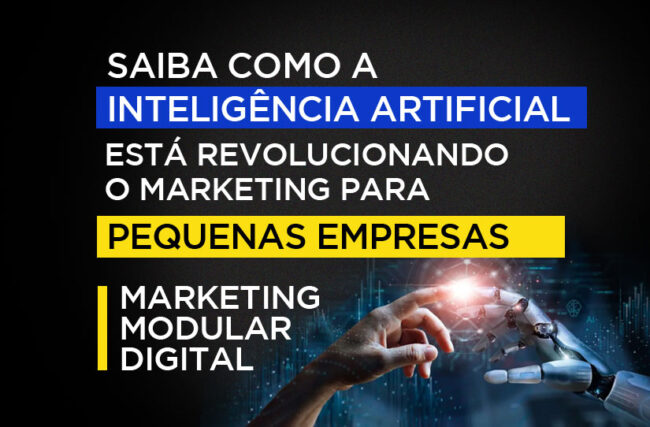 Saiba como a Inteligência Artificial Está Revolucionando o Marketing para Pequenas Empresas