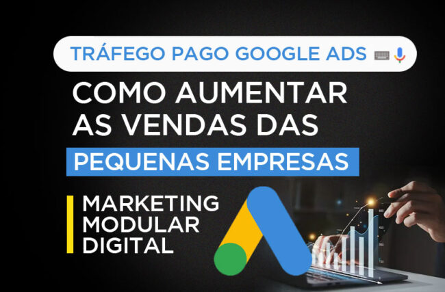 Tráfego Pago Google Ads: Como Pequenas Empresas Podem Aumentar as Vendas